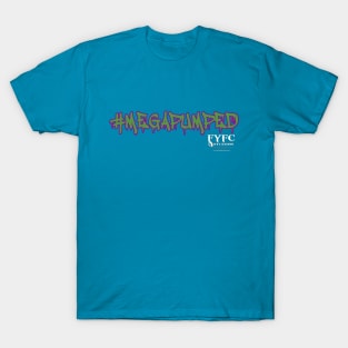 #MEGAPUMPED T-Shirt